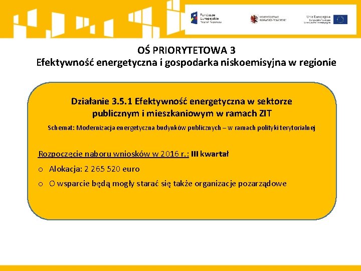 OŚ PRIORYTETOWA 3 Efektywność energetyczna i gospodarka niskoemisyjna w regionie Działanie 3. 5. 1