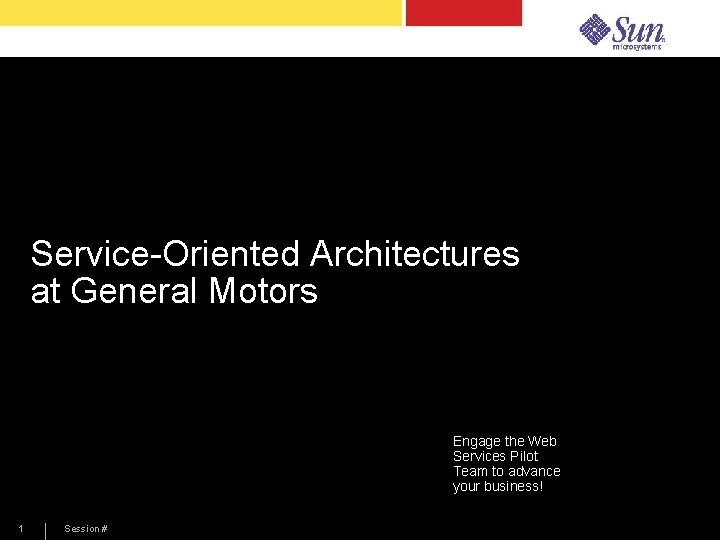 Service-Oriented Architectures at General Motors Mike Vella Web Service Business Development SMI, Market Development