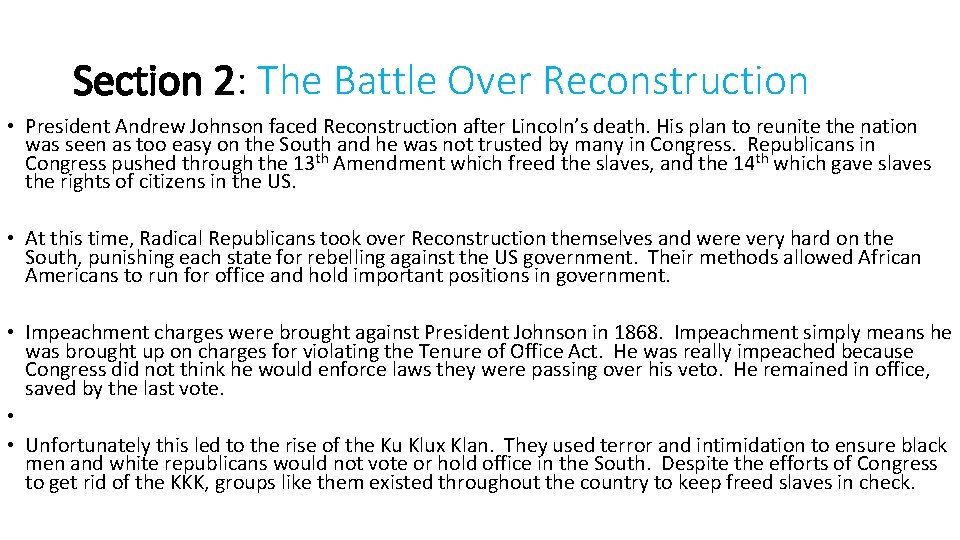 Section 2: The Battle Over Reconstruction • President Andrew Johnson faced Reconstruction after Lincoln’s