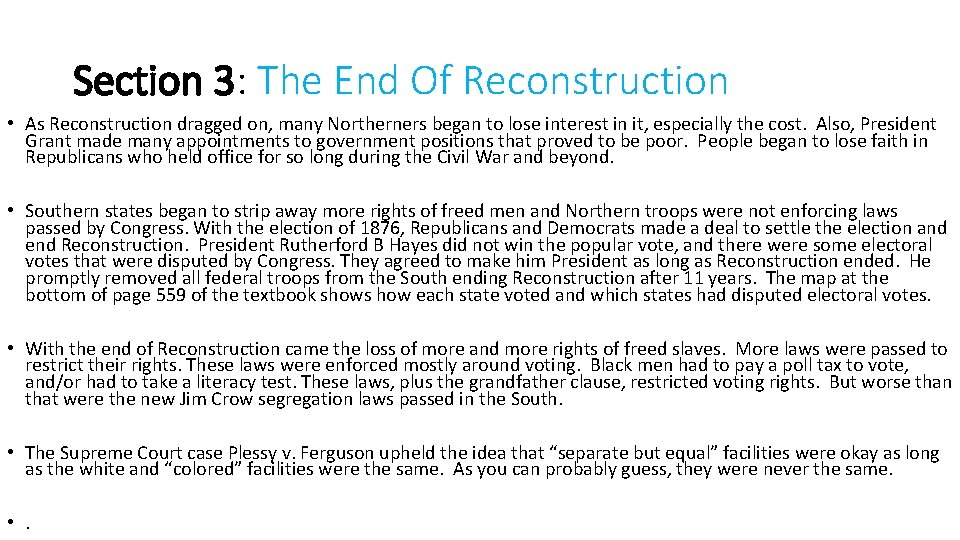 Section 3: The End Of Reconstruction • As Reconstruction dragged on, many Northerners began