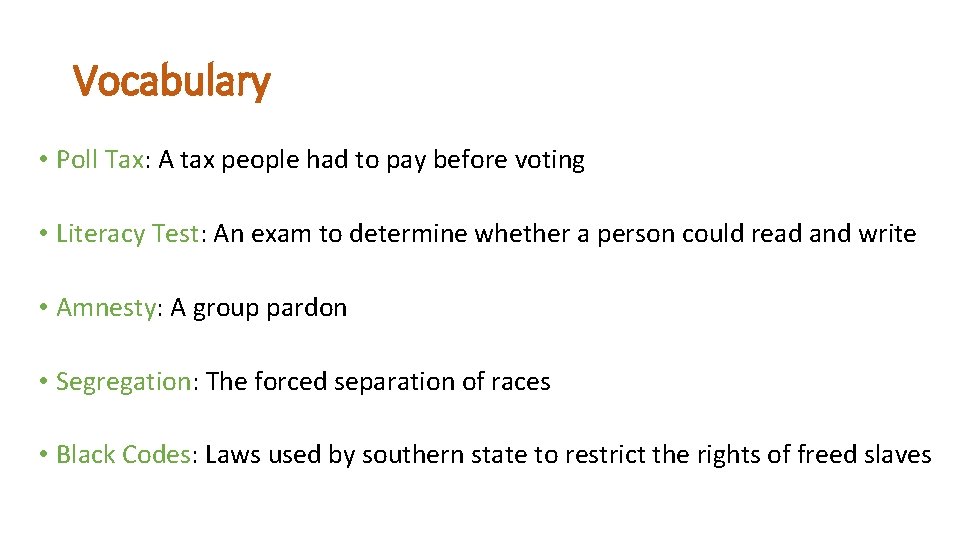 Vocabulary • Poll Tax: A tax people had to pay before voting • Literacy