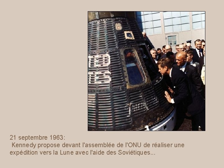 21 septembre 1963: Kennedy propose devant l'assemblée de l'ONU de réaliser une expédition vers