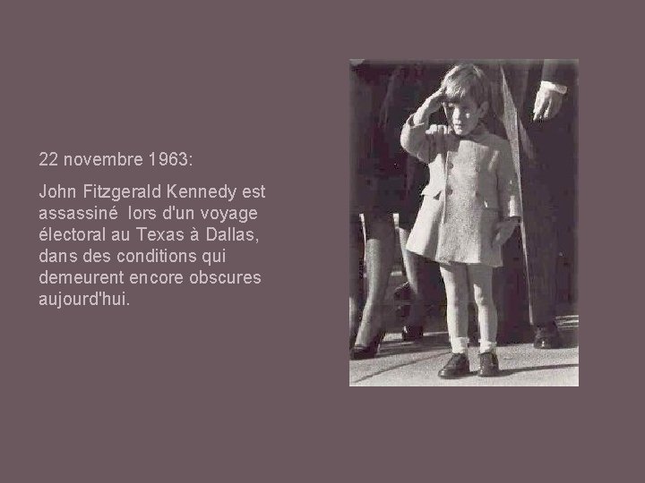 22 novembre 1963: John Fitzgerald Kennedy est assassiné lors d'un voyage électoral au Texas