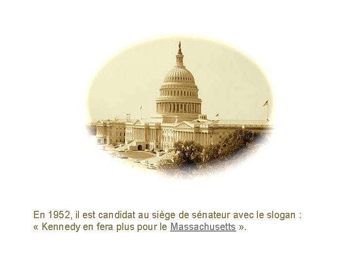 En 1952, il est candidat au siège de sénateur avec le slogan : «