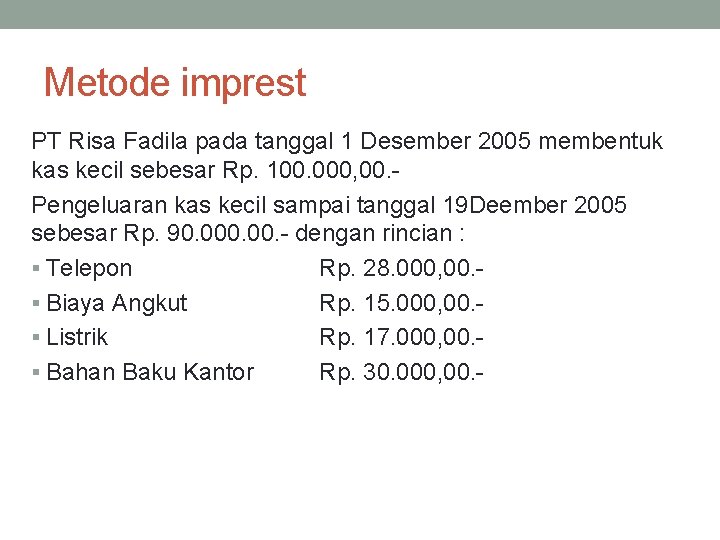 Metode imprest PT Risa Fadila pada tanggal 1 Desember 2005 membentuk kas kecil sebesar