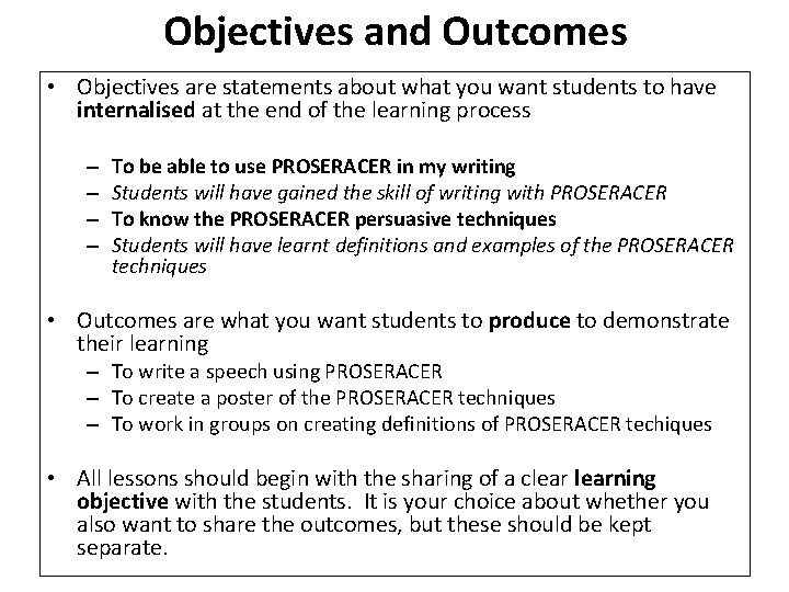 Objectives and Outcomes • Objectives are statements about what you want students to have