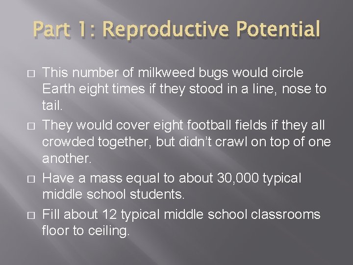Part 1: Reproductive Potential � � This number of milkweed bugs would circle Earth