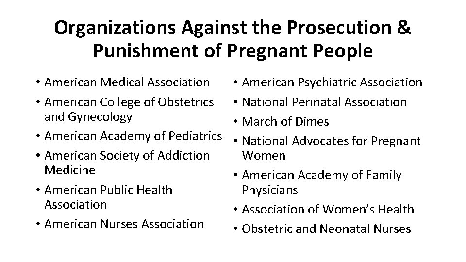 Organizations Against the Prosecution & Punishment of Pregnant People • American Medical Association •