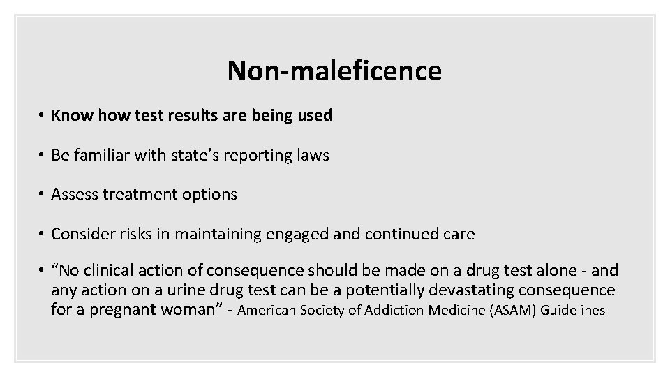 Non-maleficence • Know how test results are being used • Be familiar with state’s