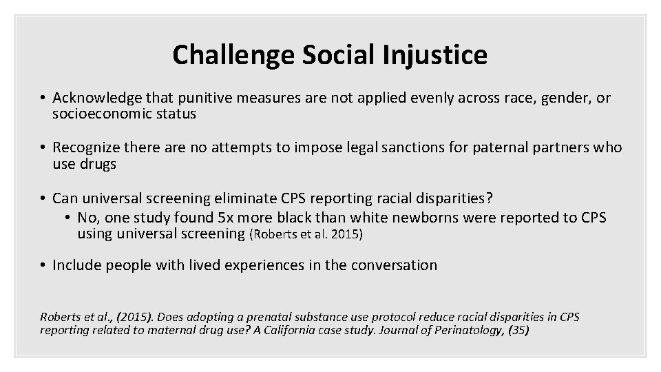 Challenge Social Injustice • Acknowledge that punitive measures are not applied evenly across race,