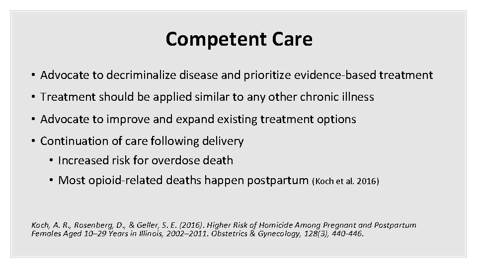 Competent Care • Advocate to decriminalize disease and prioritize evidence-based treatment • Treatment should