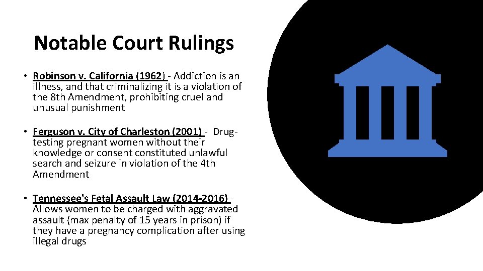 Notable Court Rulings • Robinson v. California (1962) - Addiction is an illness, and