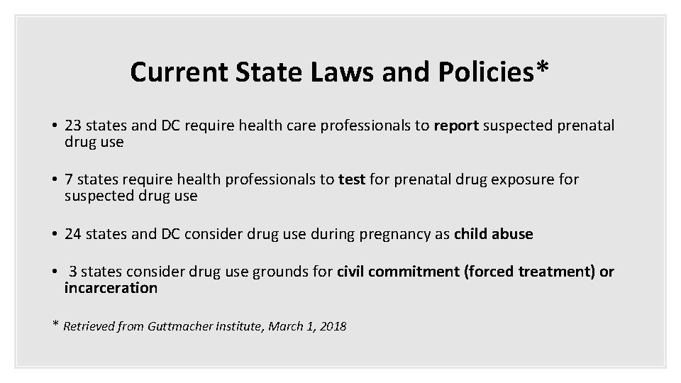 Current State Laws and Policies* • 23 states and DC require health care professionals