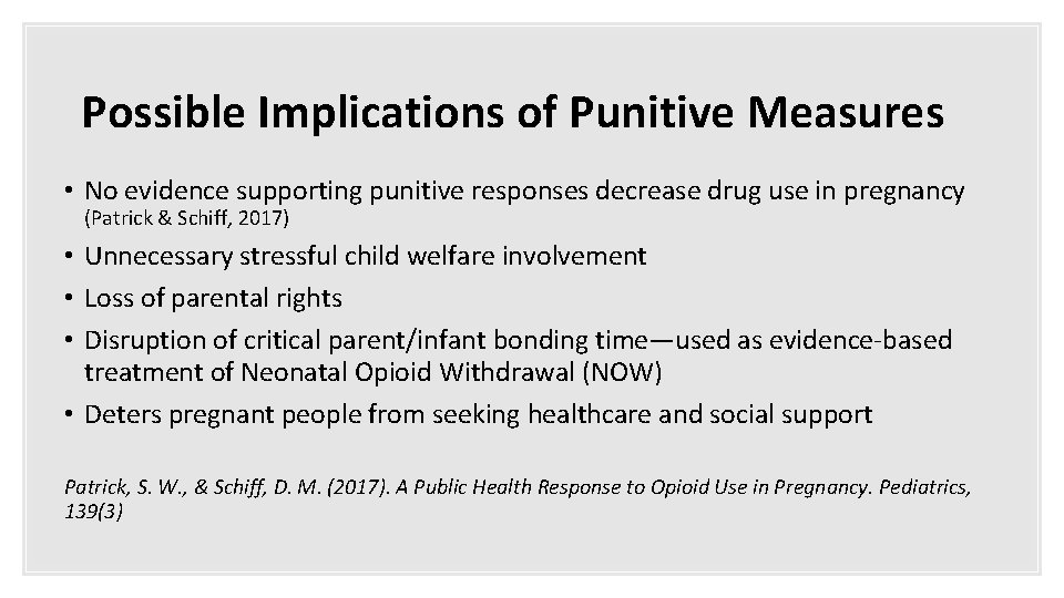 Possible Implications of Punitive Measures • No evidence supporting punitive responses decrease drug use