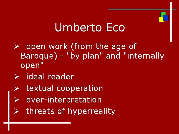 Umberto Eco Ø open work (from the age of Baroque) - "by plan" and