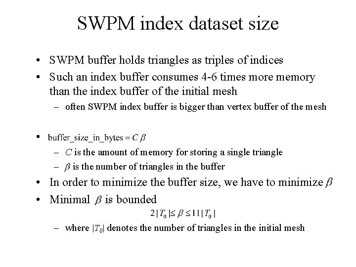 SWPM index dataset size • SWPM buffer holds triangles as triples of indices •