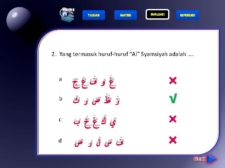 TUJUAN MATERI EVALUASI REFERENSI 2. Yang termasuk huruf-huruf “Al” Syamsiyah adalah …. a ﻍ