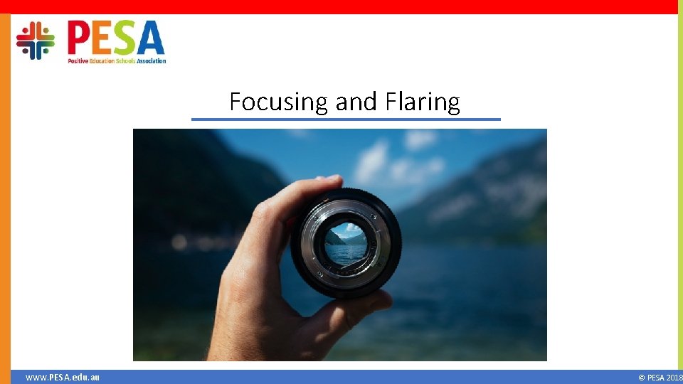Focusing and Flaring www. PESA. edu. au © PESA 2018 