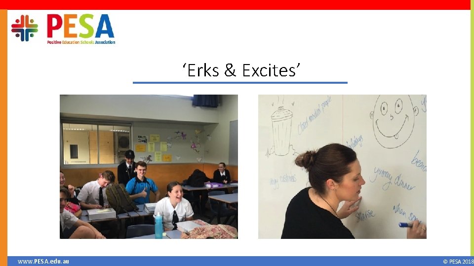 ‘Erks & Excites’ www. PESA. edu. au © PESA 2018 
