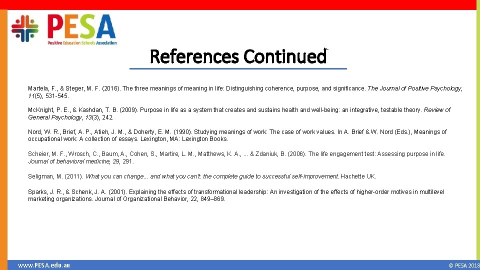 References Continued Martela, F. , & Steger, M. F. (2016). The three meanings of