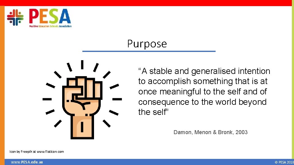 Purpose “A stable and generalised intention to accomplish something that is at once meaningful