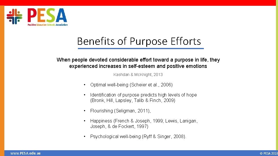 Benefits of Purpose Efforts When people devoted considerable effort toward a purpose in life,