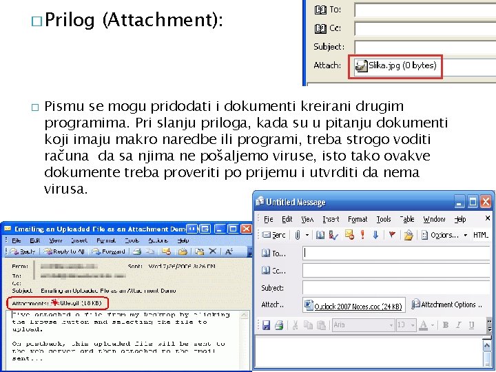 � Prilog � (Attachment): Pismu se mogu pridodati i dokumenti kreirani drugim programima. Pri