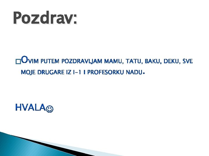 Pozdrav: � 