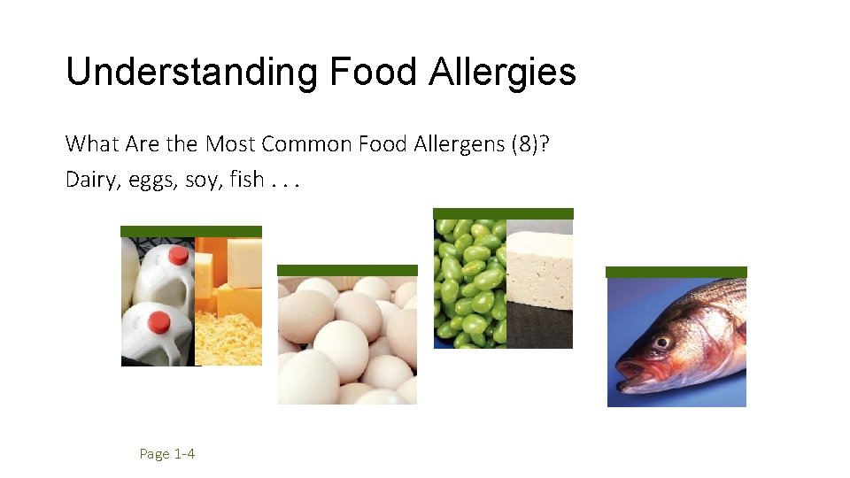 Understanding Food Allergies What Are the Most Common Food Allergens (8)? Dairy, eggs, soy,