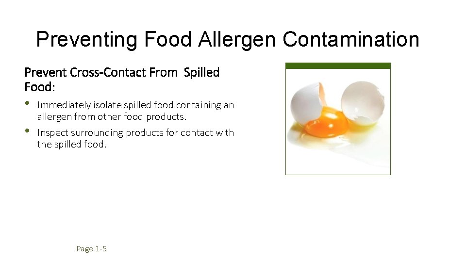 Preventing Food Allergen Contamination Prevent Cross-Contact From Spilled Food: • • Immediately isolate spilled