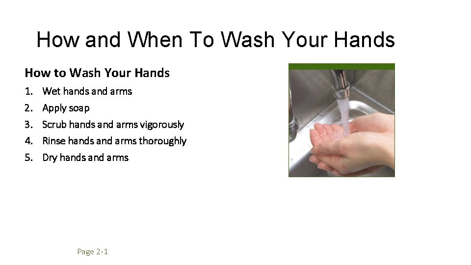 How and When To Wash Your Hands How to Wash Your Hands 1. Wet