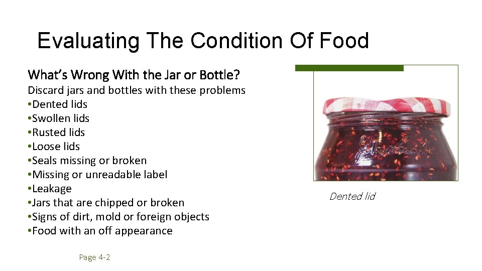 Evaluating The Condition Of Food What’s Wrong With the Jar or Bottle? Discard jars