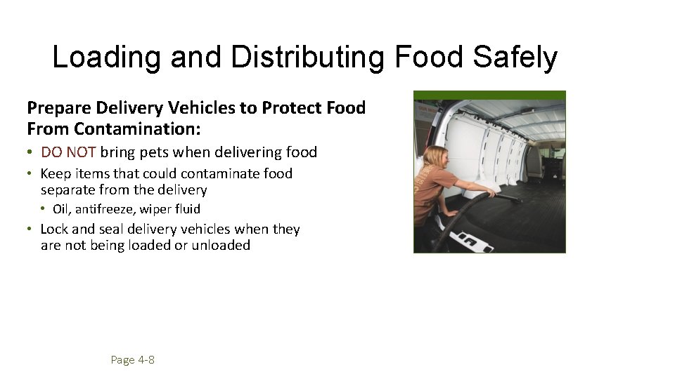 Loading and Distributing Food Safely Prepare Delivery Vehicles to Protect Food From Contamination: •