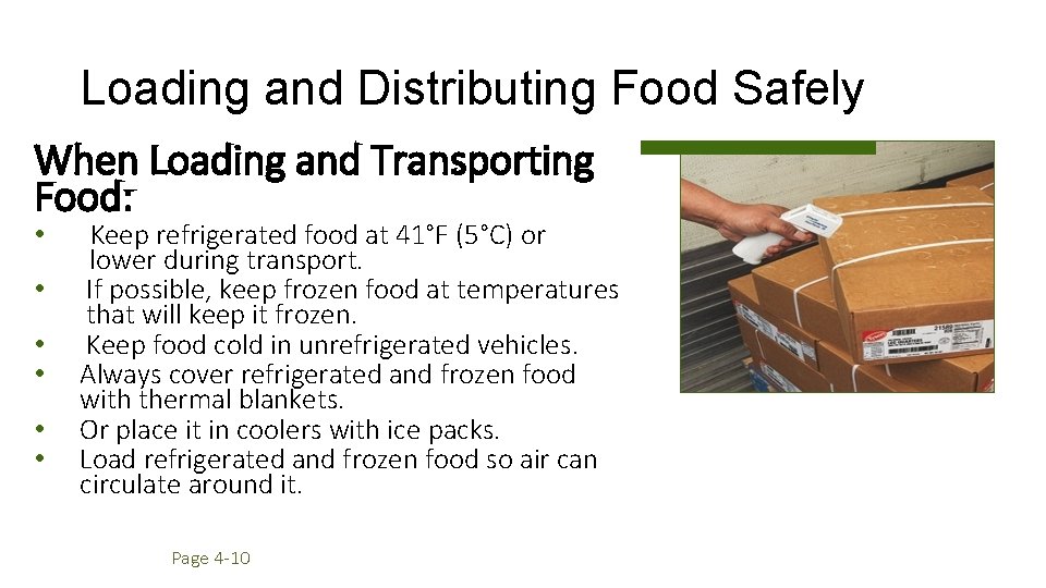 Loading and Distributing Food Safely When Loading and Transporting Food: • • • Keep
