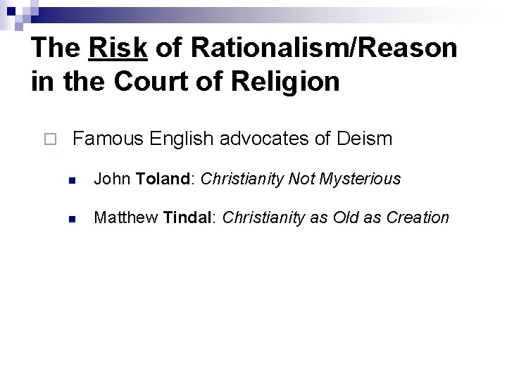 The Risk of Rationalism/Reason in the Court of Religion ¨ Famous English advocates of The Risk of Rationalism/Reason in the Court of Religion ¨ Famous English advocates of