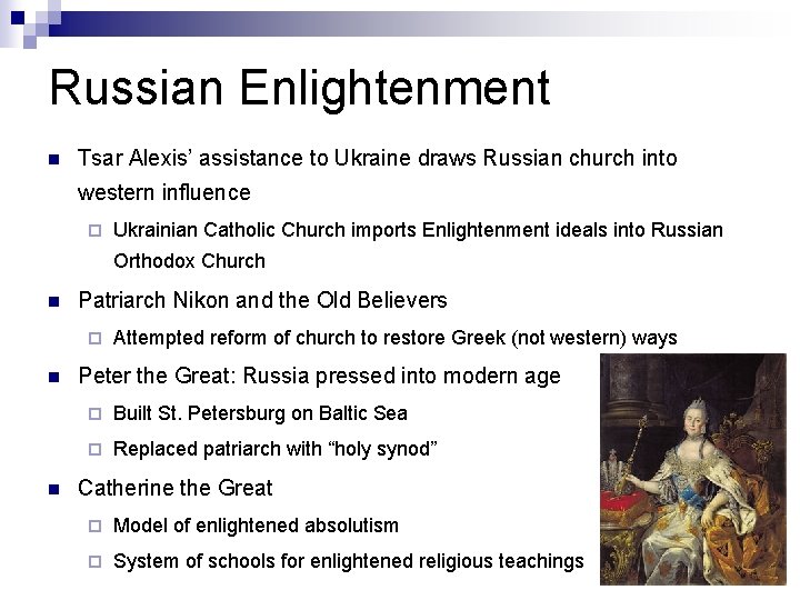 Russian Enlightenment n Tsar Alexis’ assistance to Ukraine draws Russian church into western influence Russian Enlightenment n Tsar Alexis’ assistance to Ukraine draws Russian church into western influence