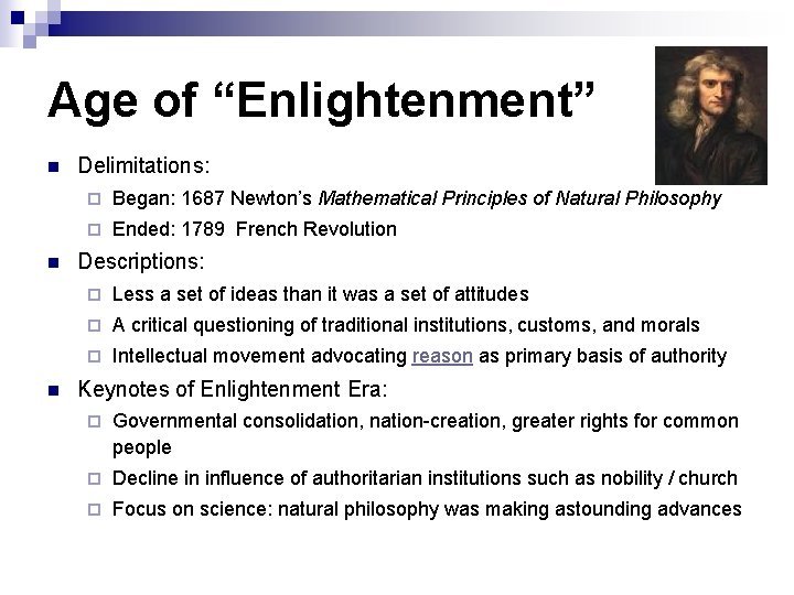 Age of “Enlightenment” n n n Delimitations: ¨ Began: 1687 Newton’s Mathematical Principles of Age of “Enlightenment” n n n Delimitations: ¨ Began: 1687 Newton’s Mathematical Principles of