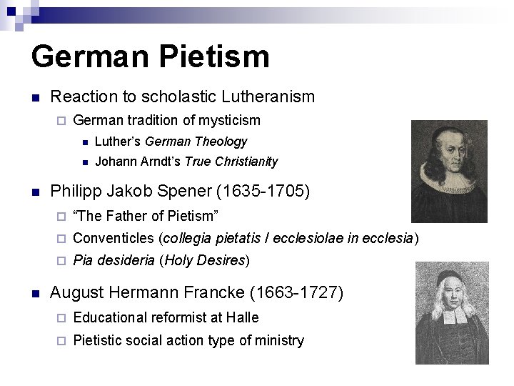 German Pietism n Reaction to scholastic Lutheranism ¨ n n German tradition of mysticism German Pietism n Reaction to scholastic Lutheranism ¨ n n German tradition of mysticism