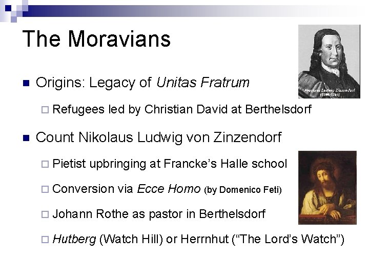 The Moravians n Origins: Legacy of Unitas Fratrum ¨ Refugees n led by Christian The Moravians n Origins: Legacy of Unitas Fratrum ¨ Refugees n led by Christian