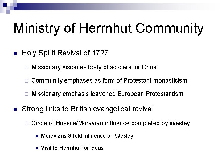 Ministry of Herrnhut Community n n Holy Spirit Revival of 1727 ¨ Missionary vision Ministry of Herrnhut Community n n Holy Spirit Revival of 1727 ¨ Missionary vision