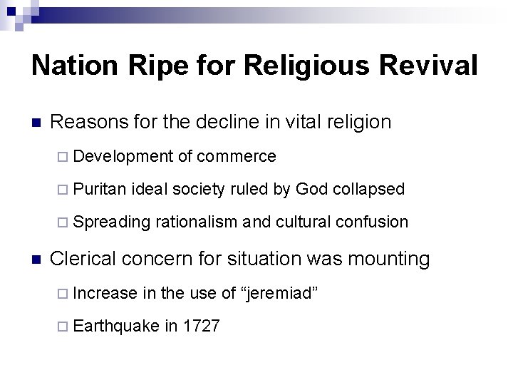 Nation Ripe for Religious Revival n Reasons for the decline in vital religion ¨ Nation Ripe for Religious Revival n Reasons for the decline in vital religion ¨