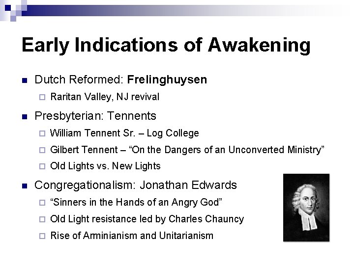 Early Indications of Awakening n Dutch Reformed: Frelinghuysen ¨ n n Raritan Valley, NJ Early Indications of Awakening n Dutch Reformed: Frelinghuysen ¨ n n Raritan Valley, NJ