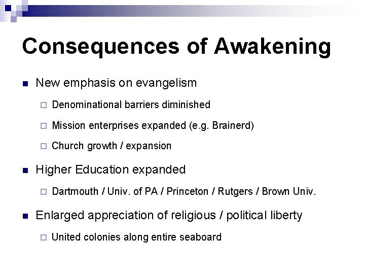 Consequences of Awakening n n New emphasis on evangelism ¨ Denominational barriers diminished ¨ Consequences of Awakening n n New emphasis on evangelism ¨ Denominational barriers diminished ¨