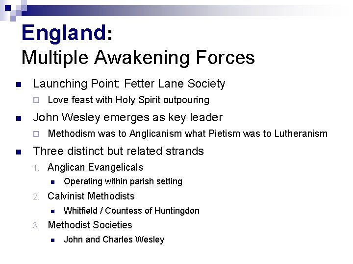 England: Multiple Awakening Forces n Launching Point: Fetter Lane Society ¨ n John Wesley England: Multiple Awakening Forces n Launching Point: Fetter Lane Society ¨ n John Wesley