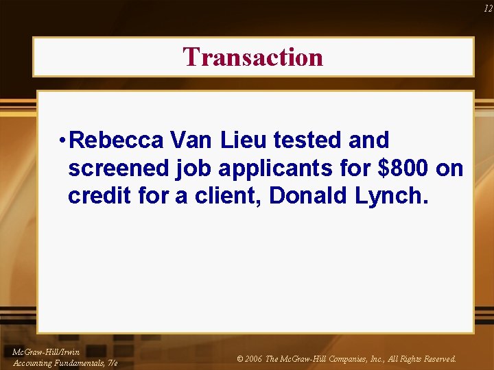 12 Transaction • Rebecca Van Lieu tested and screened job applicants for $800 on