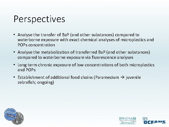 Perspectives • Analyse the transfer of Ba. P (and other substances) compared to waterborne