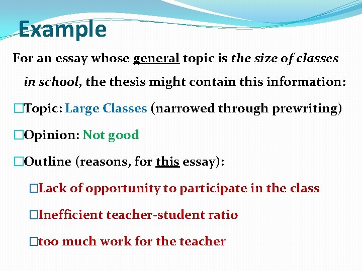 Example For an essay whose general topic is the size of classes in school,