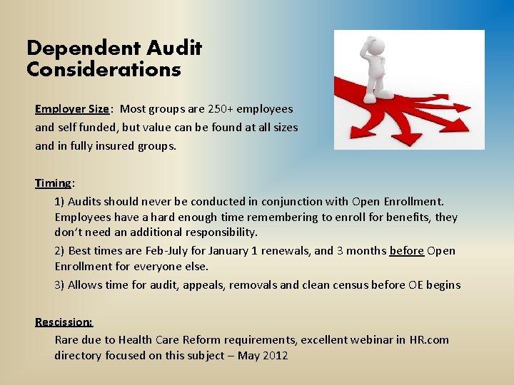 Dependent Audit Considerations Employer Size: Most groups are 250+ employees and self funded, but