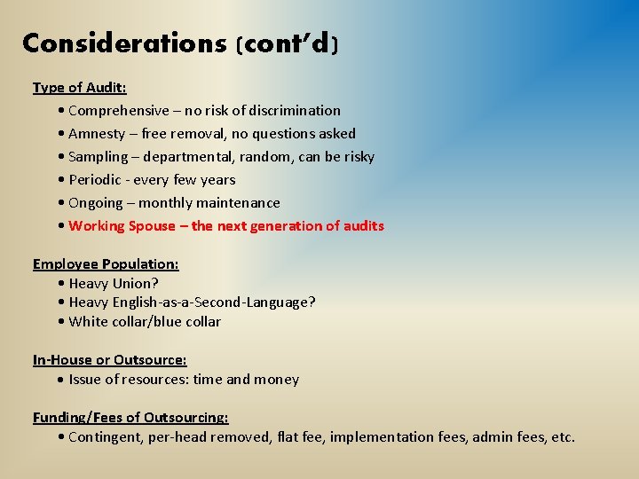 Considerations (cont’d) Type of Audit: • Comprehensive – no risk of discrimination • Amnesty