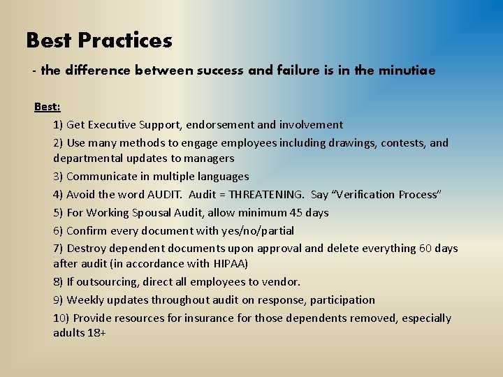 Best Practices - the difference between success and failure is in the minutiae Best: